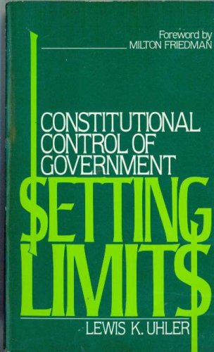 SETTING LIMITS : Constitutional Control of Government