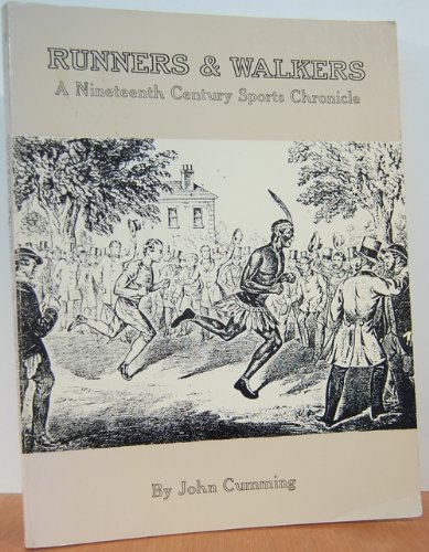 RUNNERS & WALKERS; A NINETEENTH CENTURY SPORTS CHRONICLE