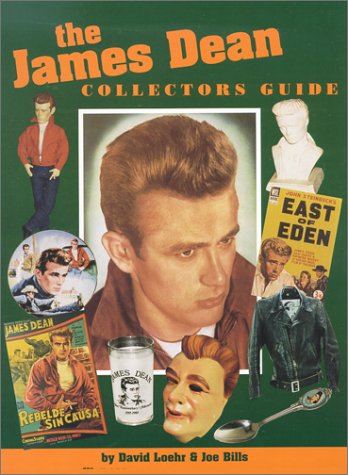 The James Dean Collectors Guide: Featuring the Collection of David Loehr