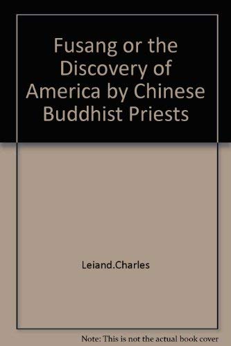 Fusang or the Discovery of America by Chinese Buddhist Priests