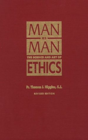 Man As Man: The Science and Art of Ethics