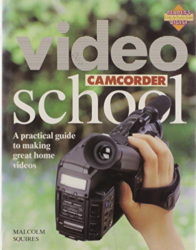 Video Camcorder School (Reader's Digest Learn-As-You-Go Guide) (Reader's Digest Learn-As-You-Go G...