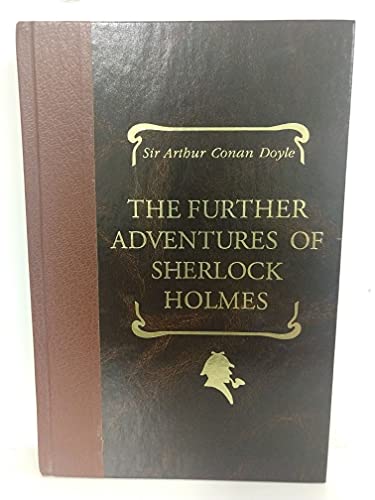 THE FURTHER ADVENTURES OF SHERLOCK HOLMES