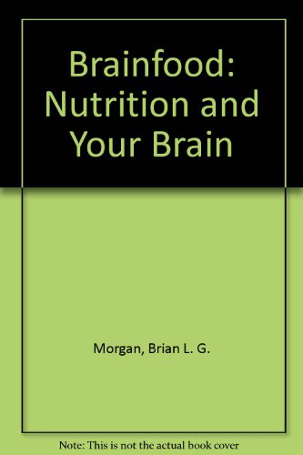 BRAINFOOD Nutrition & Your Brain