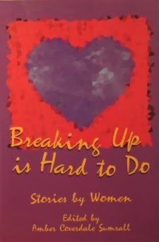 Breaking Up Is Hard to Do: Stories By Women