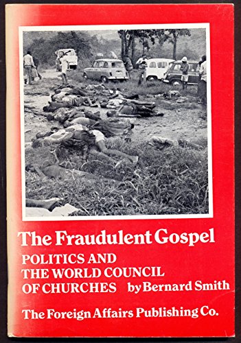 The Fraudulent Gospel: politics and the World Council of Churches