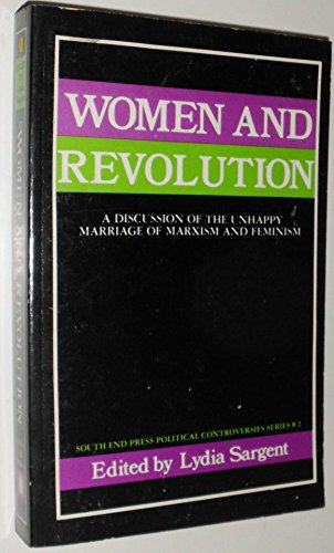 Women and Revolution: A Discussion of the Unhappy Marriage of Marxism and Feminism
Women and Revolution: A Discussion of the Unhappy Marriage of Marxism and Feminism