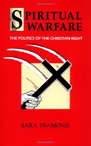 Spiritual Warfare : The Politics of the Christian Right (Sociology Ser.)