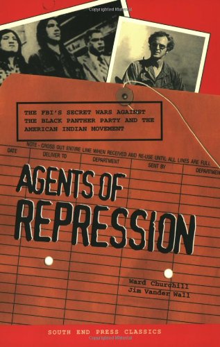 Agents of Repression Vol. 7 : The FBI's Secret Wars Against the American Indian Movement and the Black Panther Party
Agents of Repression Vol. 7 : The FBI's Secret Wars Against the American Indian Movement and the Black Panther Party