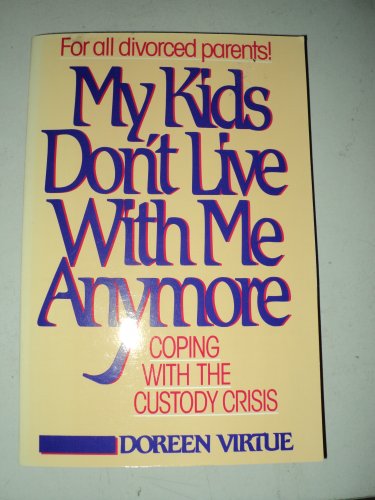 My Kids Don't Live With Me Anymore: Coping With the Custody Crisis
My Kids Don't Live With Me Anymore: Coping With the Custody Crisis