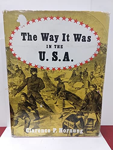 The Way It Was in the U.S.A.: A Pictorial Panorama of America, 1850-1890