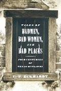 Tales of Bad Men, Bad Women, and Bad Places