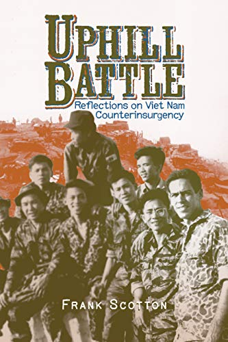 Uphill Battle: Reflections on Viet Nam Counterinsurgency (Modern Southeast Asia)
Uphill Battle: Reflections on Viet Nam Counterinsurgency (Modern Southeast Asia)