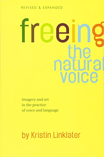 Freeing the Natural Voice: Imagery and Art in the Practice of Voice and Language (Paperback or Softback)
Freeing the Natural Voice: Imagery and Art in the Practice of Voice and Language (Paperback or Softback)