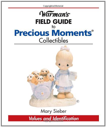 Warman's Field Guide to Precious Moments: Values and Identification (Warman's Field Guides).