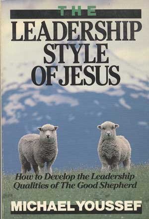 The Leadership Style of Jesus: How to Develop the Leadership Qualities of the Good Shepherd
The Leadership Style of Jesus: How to Develop the Leadership Qualities of the Good Shepherd