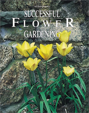 Ortho Books Successful Flower Gardening