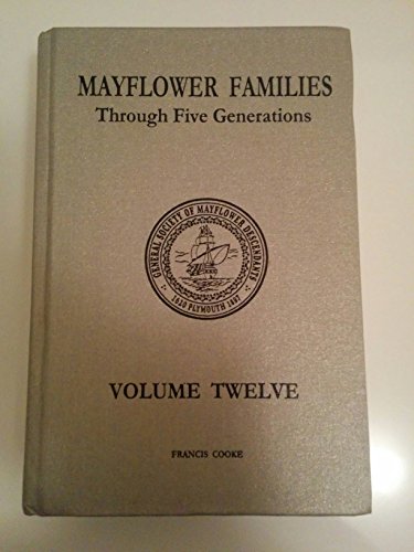 Mayflower Families Through Five Generations (Vol. 12: Francis Cooke)