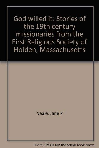 God Willed It: Stories of the 19th Century Missionaries from the First Religious Society of Holde...