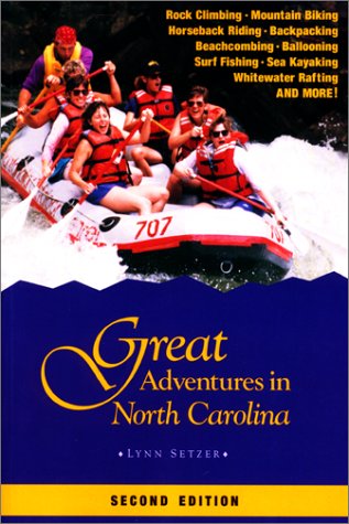 Great Adventures in North Carolina (Second Edition, Revised and Updated)