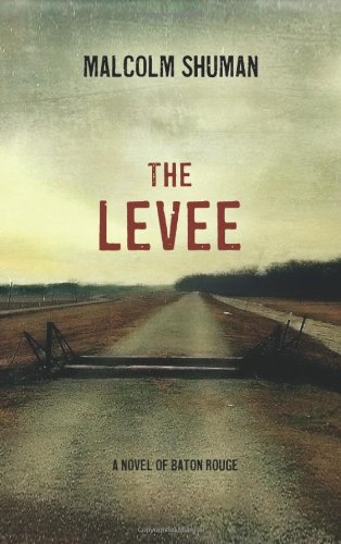 The Levee: A Novel of Baton Rouge
