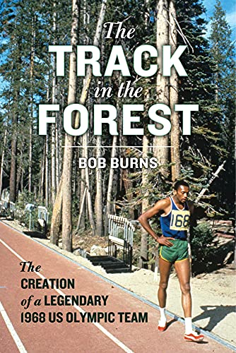 The Track in the Forest: The Creation of a Legendary 1968 US Olympic Team
The Track in the Forest: The Creation of a Legendary 1968 US Olympic Team
