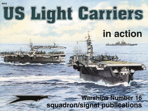 U.S LIGHT CARRIERS IN ACTION . WARSHIPS NUMBER 16