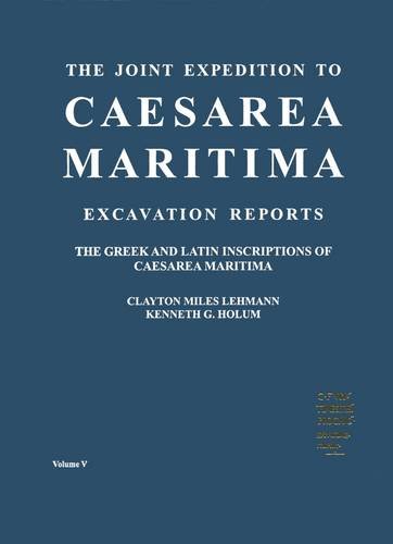 The Greek and Latin Inscriptions of Caesarea Maritima (ASOR SPECIAL PUBLICATIONS)