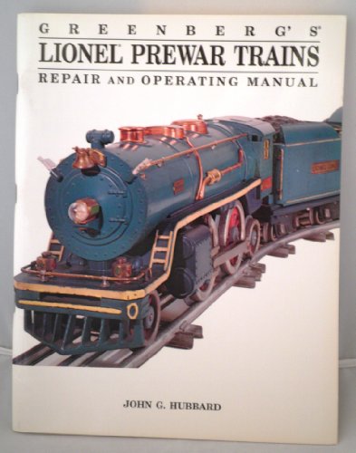 Greenberg's Repair and Operating Manual: Prewar Lionel Trains