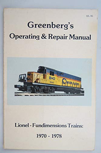 Greenberg's Operating Repair Manual: Lionel-fundimensions Trains, 1970-1978