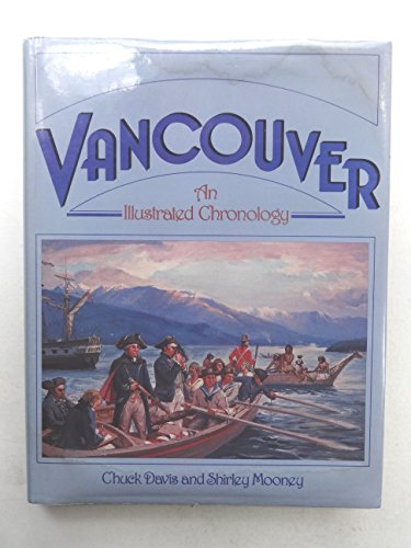 VANCOUVER AN ILLUSTRATED CHRONOLOGY