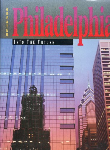 Greater Philadelphia: Into the Future
