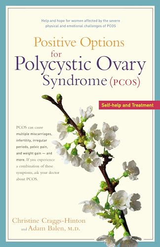 Positive Options for Polycystic Ovary Syndrome (PCOS): Self-Help and Treatment (Positive Options for Health)
Positive Options for Polycystic Ovary Syndrome (PCOS): Self-Help and Treatment (Positive Options for Health)
