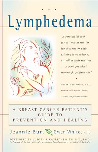 Lymphedema: A Breast Cancer Patient's Guide to Prevention and Healing
Lymphedema: A Breast Cancer Patient's Guide to Prevention and Healing