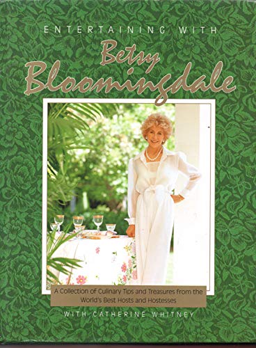 Entertaining With Betsy Bloomingdale: A Collection of Culinary Tips and Treasures from the World's Best Hosts and Hostesses
Entertaining With Betsy Bloomingdale: A Collection of Culinary Tips and Treasures from the World's Best Hosts and Hostesses