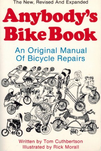 Anybody's bike book: An original manual of bicycle repairs