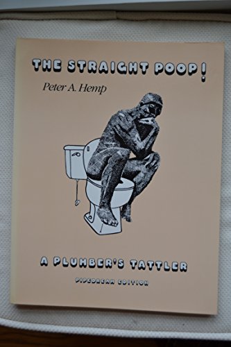 The Straight Poop: A Plumber's Tattler
