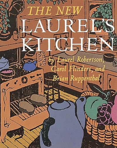 The New LAUREL'S KITCHEN A Handbook for Vegetarian Cookery & Nutrition