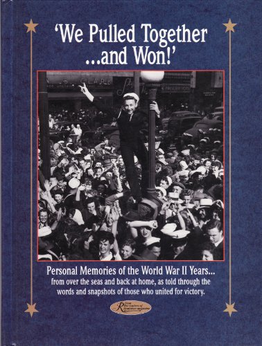 We Pulled Together.and Won: Personal Memories of the World War II Years