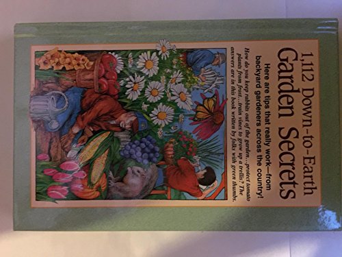 1,112 Down-To-Earth Garden Secrets: Here Are Tips That Really Work-- From Backyard Gardeners Across the Country
1,112 Down-To-Earth Garden Secrets: Here Are Tips That Really Work-- From Backyard Gardeners Across the Country