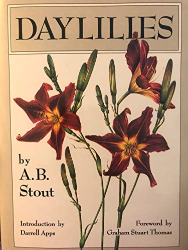 Daylilies: The Wild Species and Garden Clones, Both Old and New, of the Genus Hemerocallis