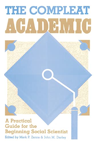 THE COMPLEAT ACADEMIC; A PRACTICAL GUIDE FOR THE BEGINNING SOCIAL SCIENTIST