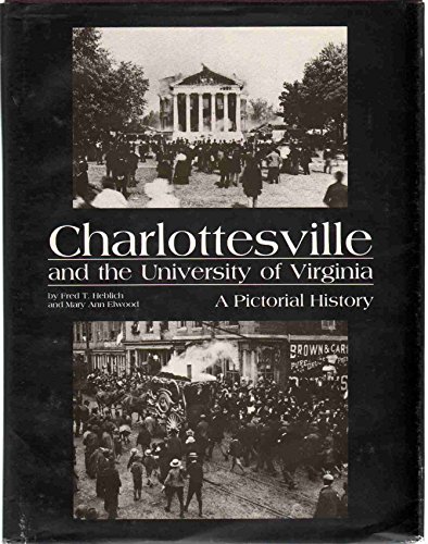 CHARLOTTESVILLE and the University of Virginia, a Pictorial History