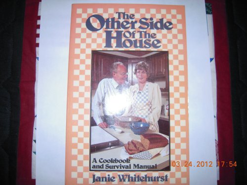 The Other Side of the House: A Cookbook and Survival Manual