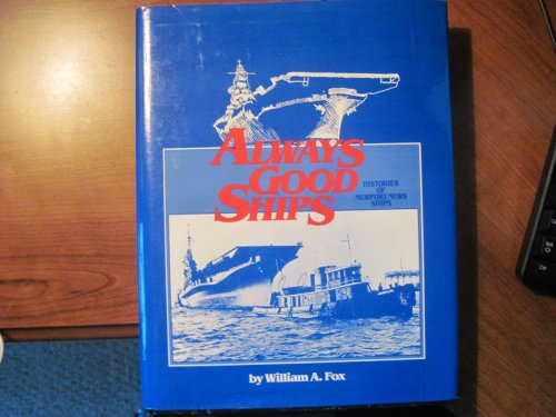 Always Good Ships: Histories of Newport News Ships