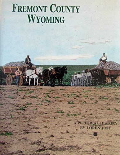 Fremont County, Wyoming: A Pictorial History