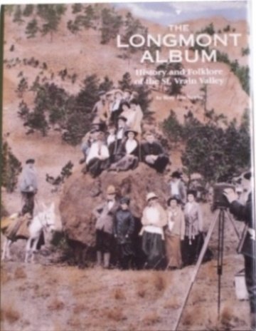 The Longmont Album: History and Folklore of the St. Vrain Valley