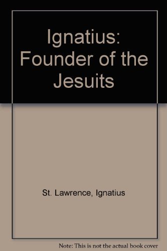 Ignatius: Founder of the Jesuits
