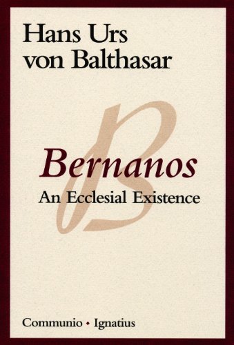 Bernanos: An Ecclesial Existence (A Communio Book)