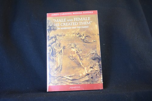 Male and Female He Created Them: On Marriage and the Family